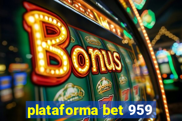 plataforma bet 959